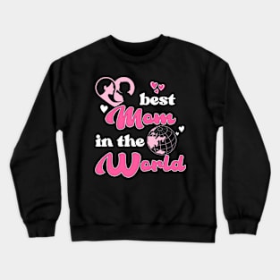 Best Mom In The World Mother's Day Crewneck Sweatshirt